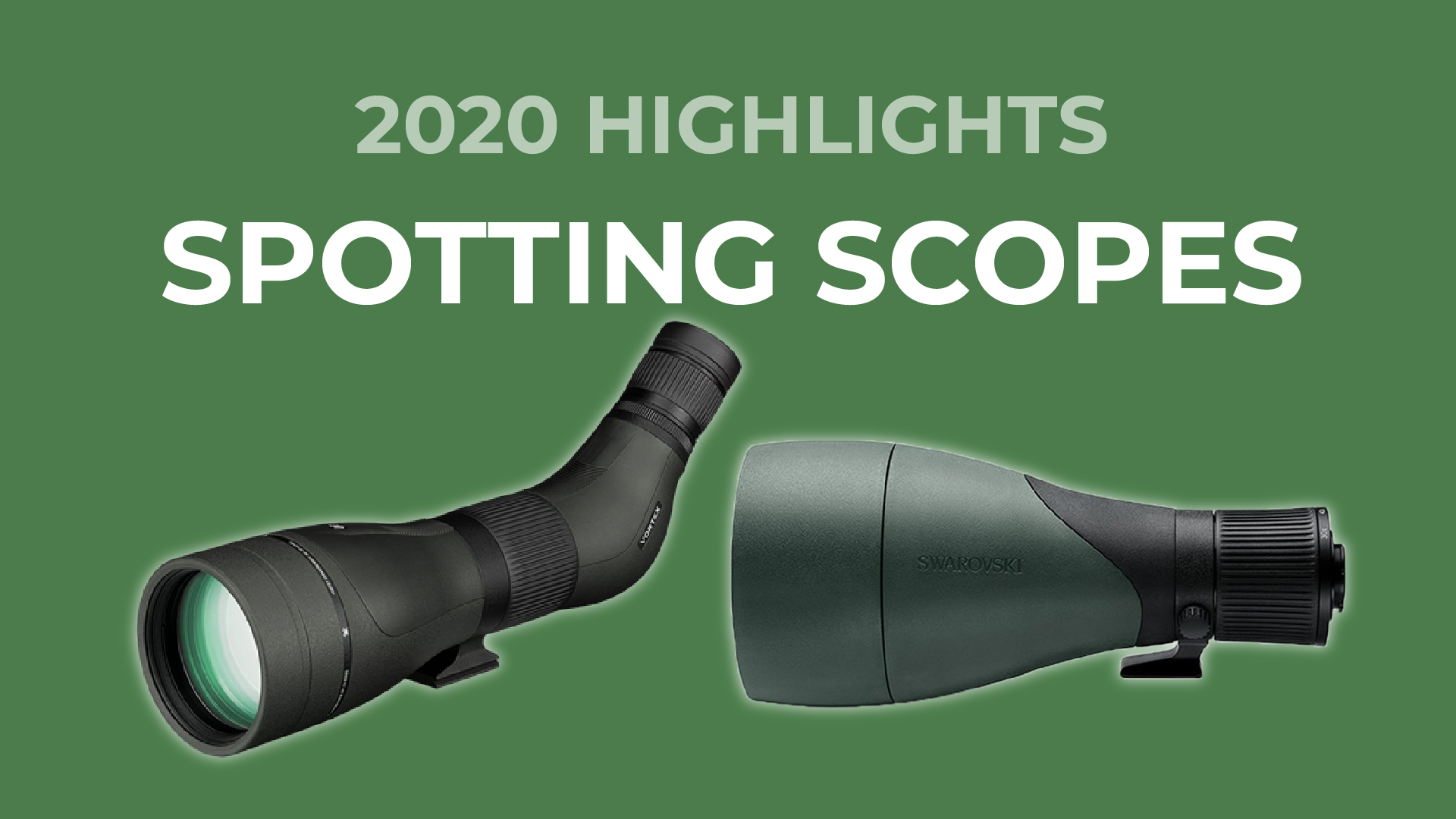Spotting Scopes 2020 Highlights Optics info